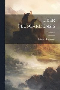 bokomslag Liber Pluscardensis; Volume 1