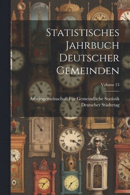 bokomslag Statistisches Jahrbuch Deutscher Gemeinden; Volume 13