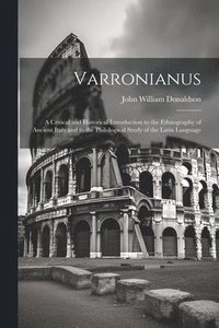 bokomslag Varronianus: A Critical and Historical Introduction to the Ethnography of Ancient Italy and to the Philological Study of the Latin Language