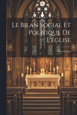 Yves Guyot - Bilan Social Et Politique De L'église, Häftad