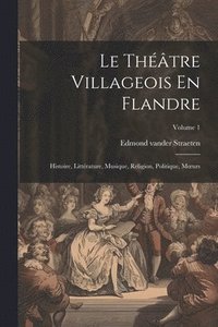 bokomslag Le Thtre Villageois En Flandre