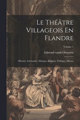 Le Thtre Villageois En Flandre 1