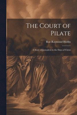 The Court of Pilate 1