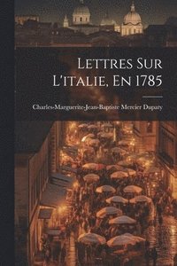 bokomslag Lettres Sur L'italie, En 1785