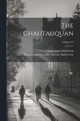 The Chautauquan; Volume 67 1