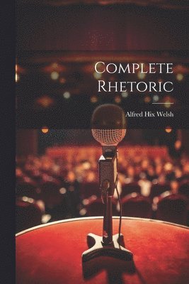 Complete Rhetoric 1