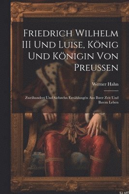Friedrich Wilhelm III Und Luise, König Und Königin Von Preussen
