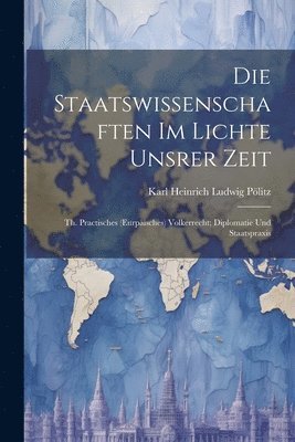 Die Staatswissenschaften Im Lichte Unsrer Zeit 1