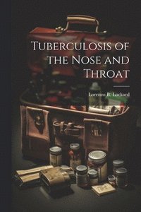 bokomslag Tuberculosis of the Nose and Throat