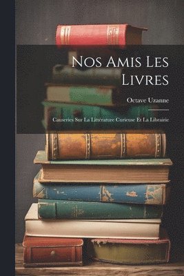 bokomslag Nos Amis Les Livres