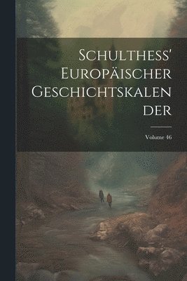 bokomslag Schulthess' Europäischer Geschichtskalender; Volume 46