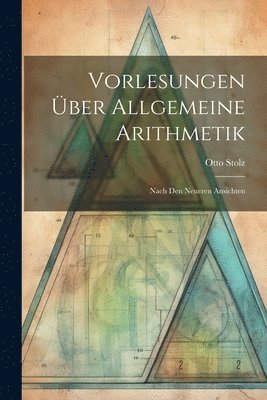 Vorlesungen ber Allgemeine Arithmetik 1