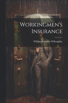 Workingmen's Insurance 1