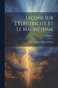 bokomslag Leons Sur L'lectricit Et Le Magntisme; Volume 3