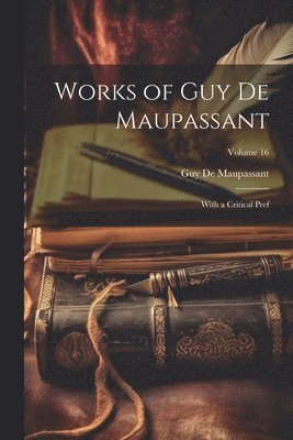 Guy de Maupassant, Guy De Maupassant - Works of Guy De Maupassant, Häftad
