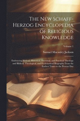 bokomslag The New Schaff-Herzog Encyclopedia of Religious Knowledge