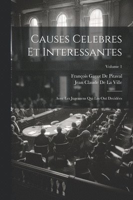 François Gayot de Pitaval, François Gayot De Pitaval, Jean Claude De La Ville - Causes Celebres Et Interessantes, Häftad