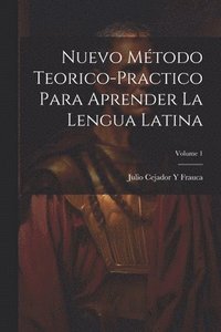 bokomslag Nuevo Mtodo Teorico-Practico Para Aprender La Lengua Latina; Volume 1