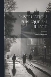 bokomslag L'instruction Publique En Russie