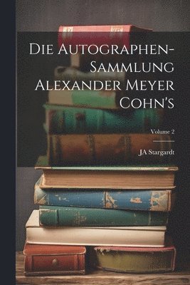 bokomslag Autographen-Sammlung Alexander Meyer Cohn's; Volume 2