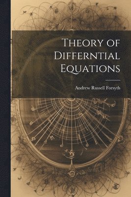 Andrew Russell Forsyth - Theory of Differntial Equations, Häftad