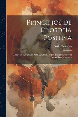 Darío González, Darío - Principios De Filosofía Positiva, Häftad