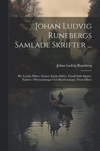 bokomslag Johan Ludvig Runebergs Samlade Skrifter ...