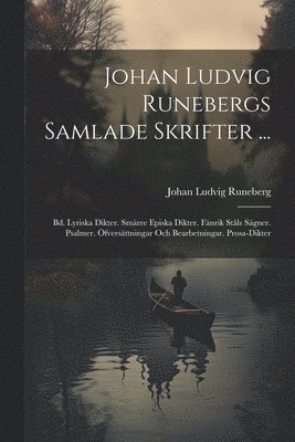 bokomslag Johan Ludvig Runebergs Samlade Skrifter ...