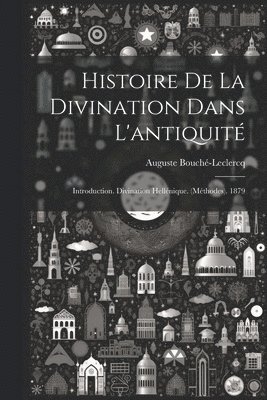 bokomslag Histoire De La Divination Dans L'antiquit