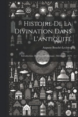bokomslag Histoire De La Divination Dans L'antiquité