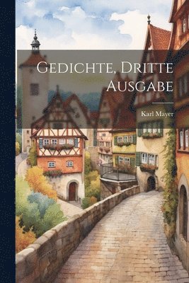 Karl Mayer - Gedichte, Dritte Ausgabe, Häftad
