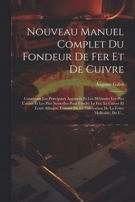 bokomslag Nouveau Manuel Complet Du Fondeur De Fer Et De Cuivre
