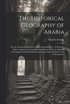 bokomslag The Historical Geography of Arabia