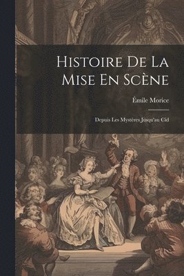 bokomslag Histoire De La Mise En Scène