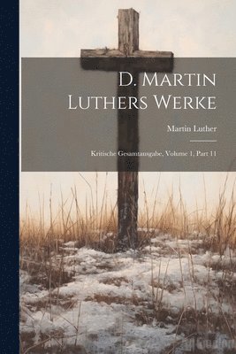 bokomslag D. Martin Luthers Werke