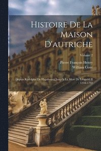 bokomslag Histoire De La Maison D'autriche
