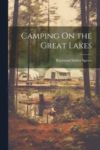 bokomslag Camping On the Great Lakes