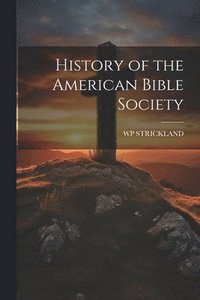bokomslag History of the American Bible Society