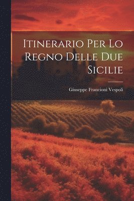 Itinerario Per Lo Regno Delle Due Sicilie 1