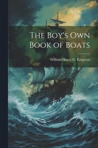 bokomslag The Boy's Own Book of Boats