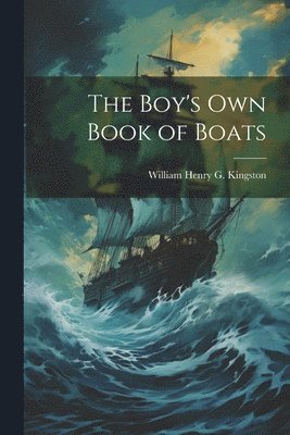 The Boy's Own Book of Boats 1