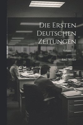 Ersten Deutschen Zeitungen; Volume 111