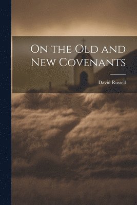 bokomslag On the Old and New Covenants