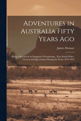 bokomslag Adventures in Australia Fifty Years Ago