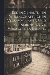 bokomslag Reden Gehalten in Wissenschaftlichen Versammlungen Und Kleinere Aufstze Vermischten Inhalts; Volume 2
