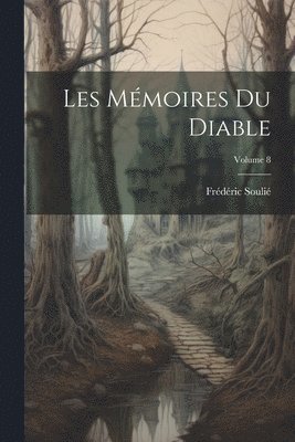 Frédéric Soulié - Les Mémoires Du Diable; Volume 8, Häftad