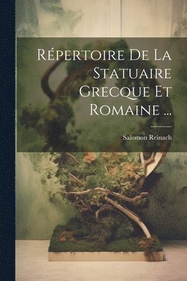 bokomslag Rpertoire De La Statuaire Grecque Et Romaine ...