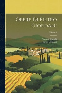 bokomslag Opere Di Pietro Giordani; Volume 1