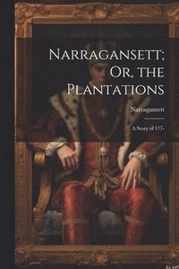 bokomslag Narragansett; Or, the Plantations