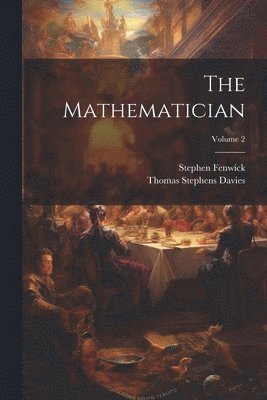 The Mathematician; Volume 2 1